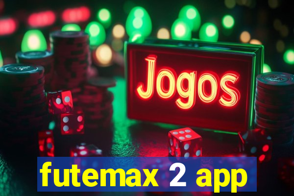 futemax 2 app